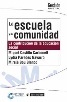 la escuela y su comunidad. la contribucion de la educacion social-miquel castillo carbonell-9788491168195