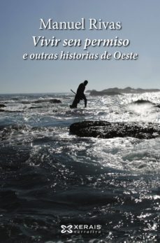 vivir sen permiso e outras historias de oeste (ebook)-manuel rivas-9788491214595