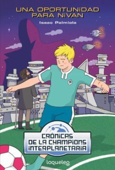 una oportunidad para nivan. cronicas de la champions interplaneta ria-isaac palmiola-9788491223795