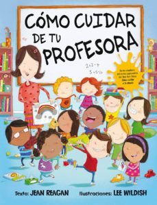 como cuidar de tu profesora-jean reagan-lee wildish-9788491451495