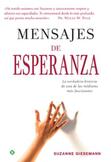 mensajes de esperanza: la verdadera historia de una de las mediums mas fascinantes-suzanne giesemann-9788491641995