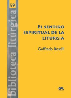 el sentido espiritual de la liturgia (ebook)-goffredo boselli-9788491652595