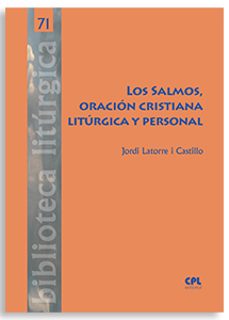 los salmos, oracion cristiana liturgica y personal-jordi latorre i castillo-9788491657095