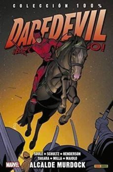 daredevil el hombre sin miedo 15: alcalde murdock-charles soule-marcio takara-mike henderson-9788491677895