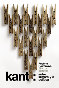 kant: entre la moral y la politica-roberto rodriguez aramayo-9788491813095