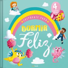 preparate para dormir feliz. 4 cuentos amenos-9788491962595