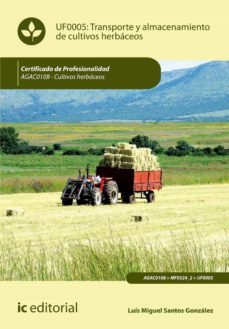 (i.b.d.) agac0108 transporte y almacenamiento de cultivos herbace os - cultivos herbaceos-luis miguel santos gonzalez-9788491981695