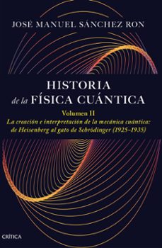 historia de la fisica cuantica. volumen ii-jose manuel sanchez ron-9788491997795