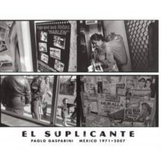 el suplicante: mexico 1971-2007-juan villoro-9788492480395