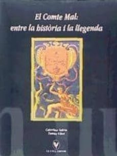 el comte mal: entre la hist?ria i la llegenda-9788492574995