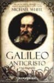 galileo anticristo: una biografia-michael white-9788492801695
