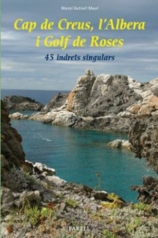 cap de creus, l albera i golf de roses: 45 indrets singulars-marcel gutinell mauri-9788492811595