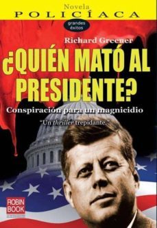 ¿quien mato al presidente?: conspiracion para un magnicidio-richard greener-9788493698195