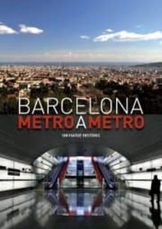 barcelona: metro a metro: un viaje historico-marta torres muñoz-9788493772895