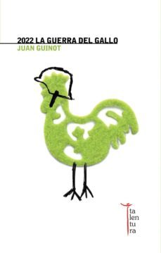 2022-la guerra del gallo-juan guinot-9788493943295