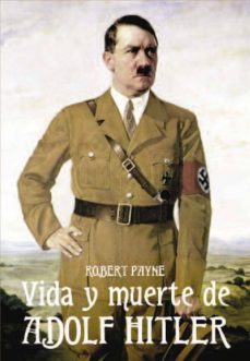 vida y muerte de adolph hitler-9788494405495