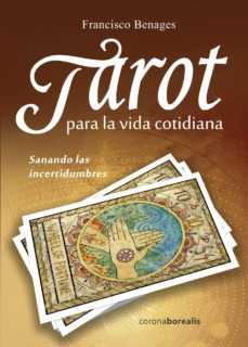 tarot para la vida cotidiana: sanando las incertidumbres-9788494510595