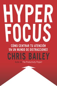 hyperfocus: como centrar tu atencion en un mundo de distracciones-9788494949395