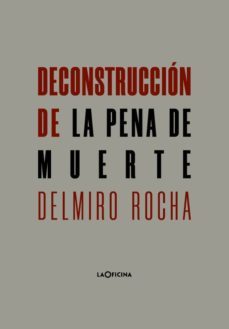 deconstruccion de la pena de muerte-delmiro rocha alvarez-9788494971495