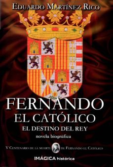 fernando el catolico: el destino del rey-9788495772695