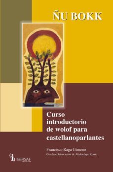 ñu bokk: curso introductorio de wolof para castellano parlantes-francisco raga gimeno-9788495803795