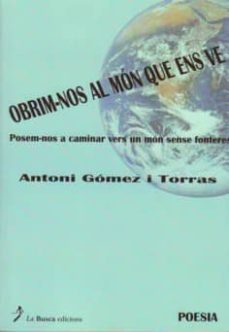 obrim-nos al mon que ens ve-antoni torras i gomez-9788496125995