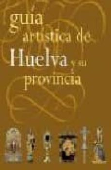 guia artistica de huelva y su provincia-9788496556195