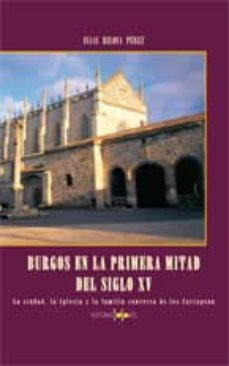 burgos en la primera mitad del siglo xv: la ciudad, la iglesia y la familia conversa de los cartagena-9788496606395