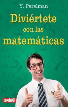 diviertete con las matematicas-yakov isidorovich perelman-9788496746695