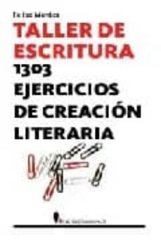 taller de escritura: 1303 ejercicios de creacion literaria-9788496756595