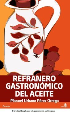 refranero gastronomico de la aceituna y el aceite-manuel urbano perez ortega-9788496806795