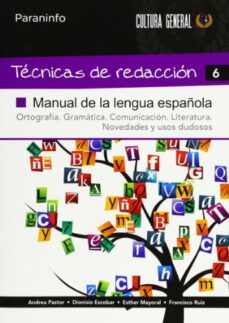 tecnicas de redaccion 6: manual de lengua española-andrea pastor-dionisio escobar-9788497328395
