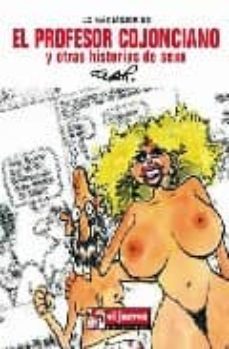 el profesor cojonciano y otras historias de sexo (lo mas mejor; 1 1)-oscar nebreda-9788497415095