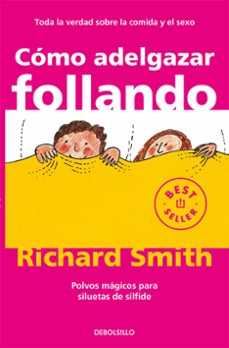 como adelgazar follando-richard smith-9788497596695