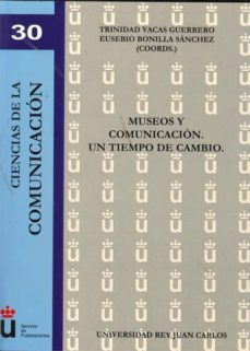 museos y comunicacion: un tiempo de cambio-trinidad vacas guerrero-9788497722995