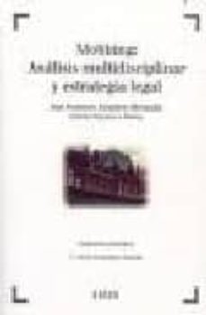 mobbing: analisis multidisciplinar y estrategia legal: comentario s y formularios (2ª ed.)-9788497901895