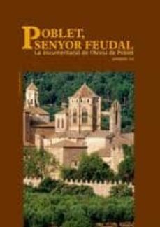 poblet, senyor feudal: la documentacio del arxiu de poblet-valenti gual vila-9788497912495