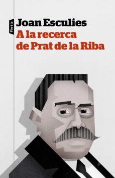 a la recerca de prat de la riba-joan esculies-9788498093995