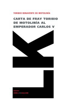 carta de fray toribio de motolinia al emperador carlos v-toribio de motolinia-9788498165395