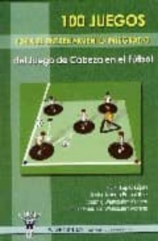 100 juegos del juego de cabeza en el futbol-9788498231595
