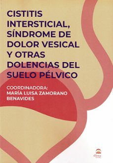 cistitis intersticial, sindrome de dolor vesical y otras dolencias del suelo pelvico-mª luisa zamorano benavides-9788498276695