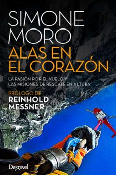 alas en el corazon: la pasion por el vuelo y las misiones de rescate en altura-simone moro-9788498293395