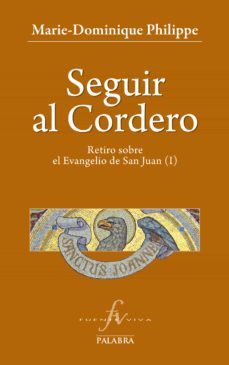 seguir al cordero-marie dominique phillippe-9788498406795