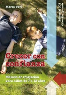 crecer con confianza: metodo de relajacion para niños de 7 a 12 a ños-marta toro-9788498427295