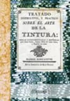 tratado instructivo y practico sobre el arte de la tintura-luis fernandez-9788498623895