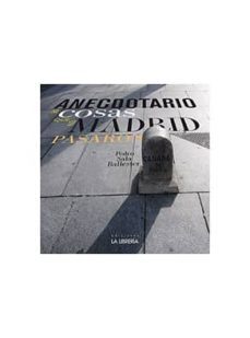 anecdotario de cosas que en madrid pasaron-pedro sala ballester-9788498732795