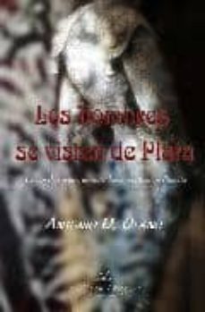 los hombres se visten de plata: la novela social que edito hace v einte años planeta-antonio d. olano-9788498865295