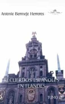 recuerdos españoles en flandes (tomo iii)-antonio bermejo herreros-9788498868395