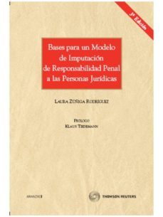 bases para un modelo de imputacion de reponsabilidad penal a las personas juridicas-laura del carmen zuñiga-9788499034195