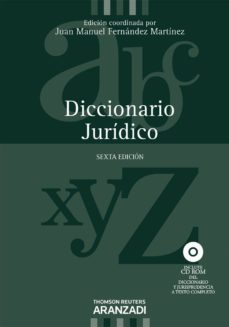 diccionario juridico (6ª ed.) (incluye cd-r) con las voces que re coge el diccionario incluida la legislacion y la jurisprudencia-juan manuel fernandez martinez-9788499038995